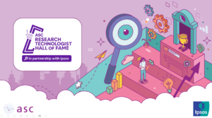 ASC's pioneering new initiative to celebrate the innovators who have shaped research technology and operations, with Ipsos as our founding sponsor.